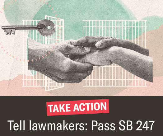 SB 247 Take Action: Tell Lawmakers Pass SB 247